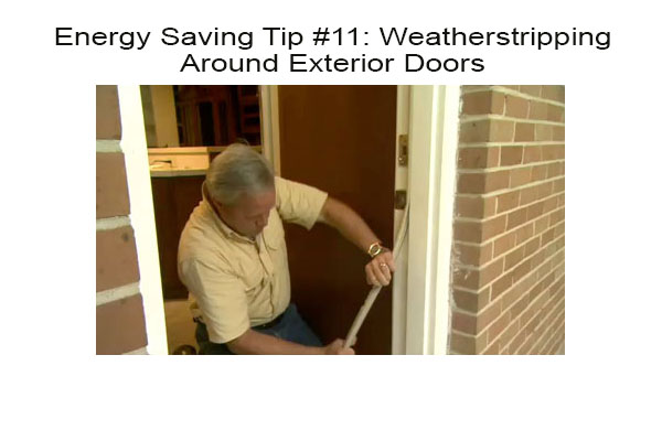 Energy Saving Tip #11: Replace Weatherstripping Around Exterior Doors